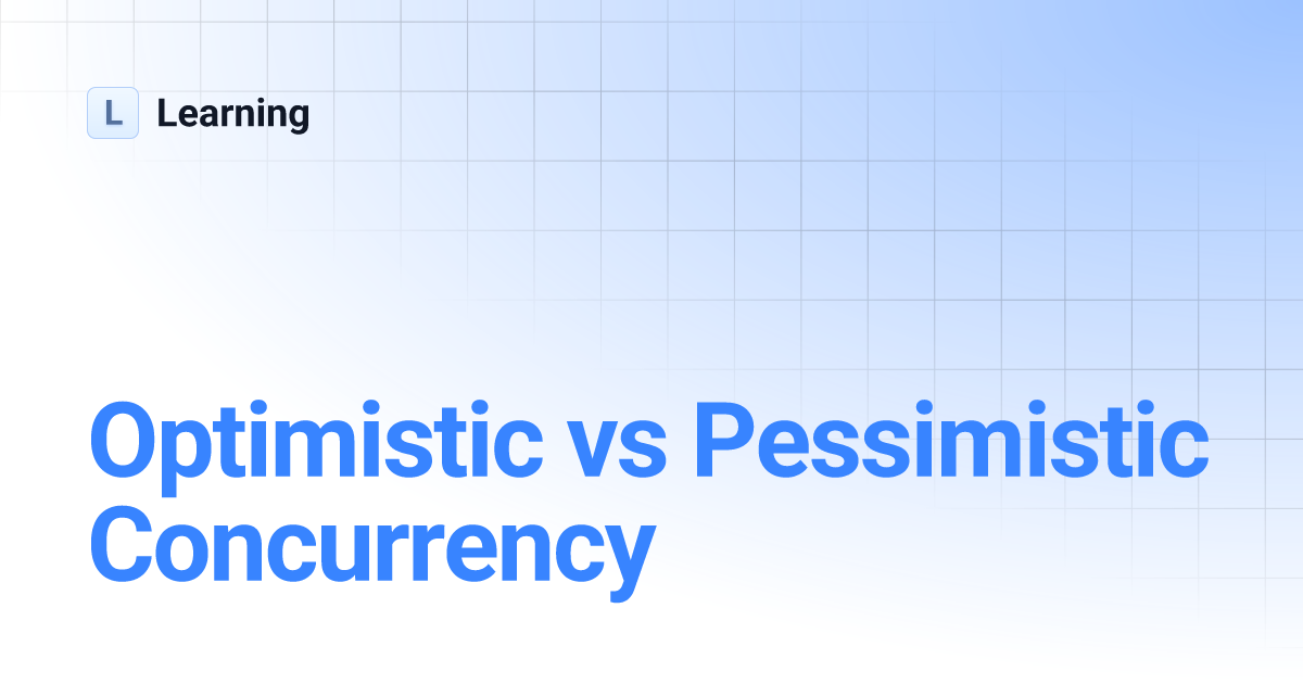 Optimistic vs Pessimistic Concurrency Learning